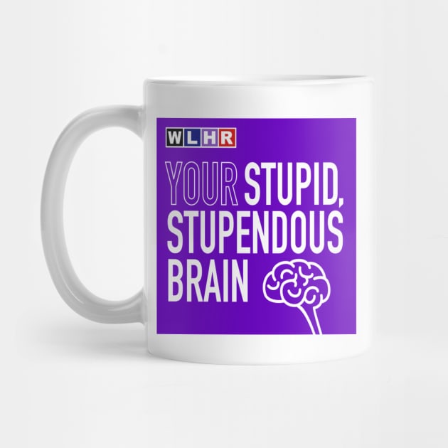 Your Stupid, Supendous Brain by Left Handed Radio